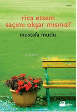 Rica Etsem Saçımı Okşar mısınız