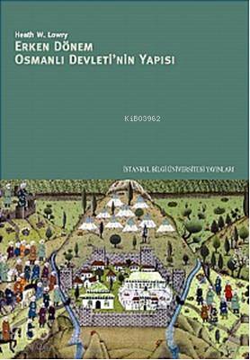 Erken Dönem Osmanlı Devleti nin Yapısı
