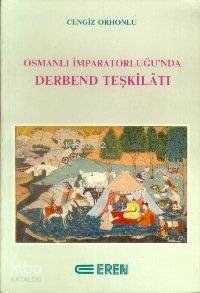 Osmanlı İmparatorluğu nda Derbend Teşkilatı