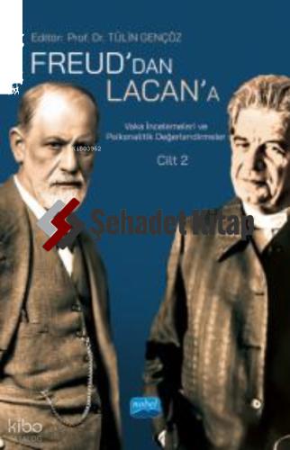 Freud dan Lacan a Vaka İncelemeleri ve Psikanalitik Değerlendirmeler Cilt 3