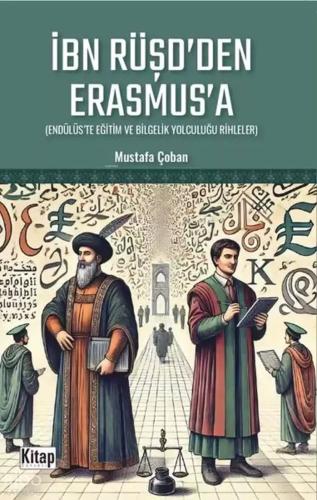 İbn Rüşd den Erasmus a Endülüs te Eğitim ve Bilgelik Yolculuğu Rihleler