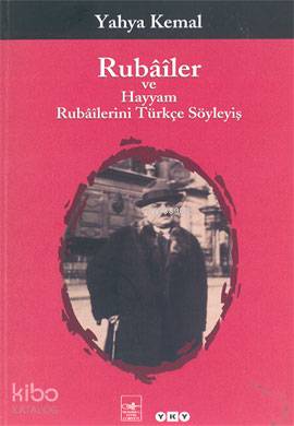 Rubailer ve Hayyam Rubailerini Türkçe Söyleyiş