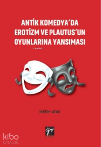 Antik Komedya da Erotizm ve Plautus un Oyunlarına Yansıması