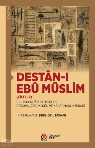 Destan ı Ebu Müslim Cilt I IV