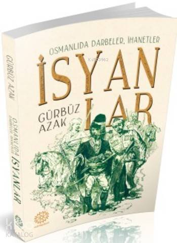 Osmanlıda Darbeler İhanetler İsyanlar
