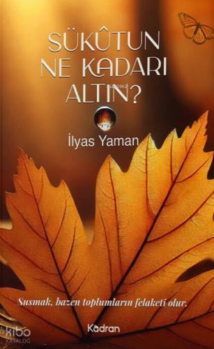 Sükutun Ne Kadarı Altın