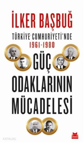 Osmanlı dan Cumhuriyete Güç Odaklarının Mücadelesi