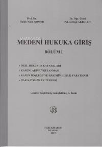 Medeni Hukuka Giriş Dersleri BÖLÜM I