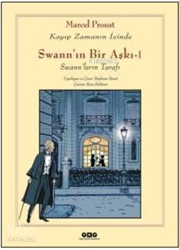 Swann ın Bir Aşkı 1 Kayıp Zamanın İzinde