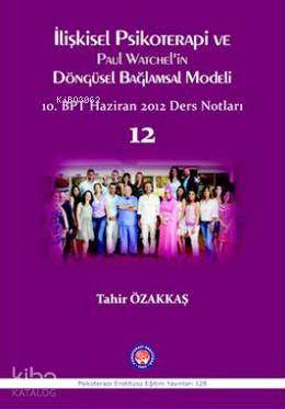 İlişkisel Psikoterapi ve Paul Watchel in Döngüsel Bağlamsal Modeli