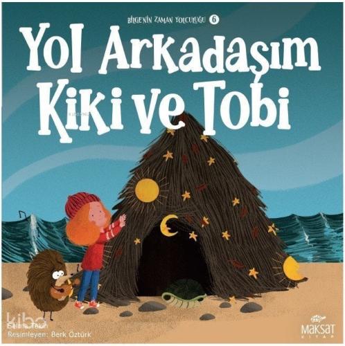 Bilgenin Zaman Yolculuğu 6 Yol Arkadaşım Kiki ve Tobi