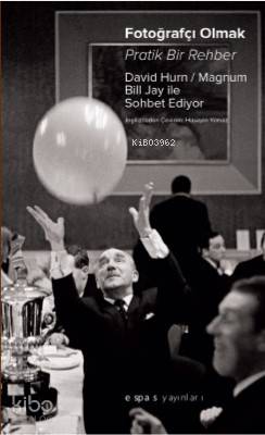 Fotoğrafçı Olmak Pratik Bir Rehber