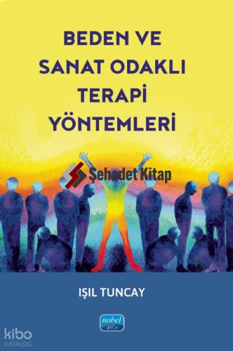 Beden Ve Sanat Odaklı Terapi Yöntemleri