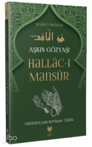 Aşkın Gözyaşı Hallacı Mansur Hazretleri
