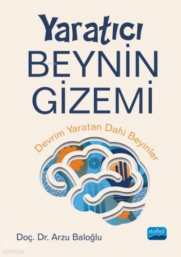 Yaratıcı Beynin Gizemi Devrim Yaratan Dahi Beyinler