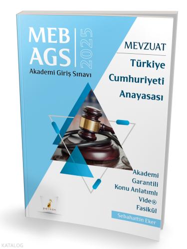 Pelikan Yayınları 2025 MEB AGS Mevzuat Bilgisi Türkiye Cumhuriyeti Anayasası Konu Anlatımlı Video Fasikül