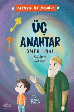 Üç Anahtar Evliyalar İle Yolculuk