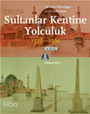 Sultanlar Kentine Yolculuk 1578 1581