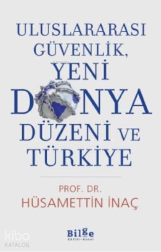 Uluslararası Güvenlik Yeni Dünya Düzeni ve Türkiye