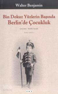Bin Dokuz Yüzlerin Başında Berlin de Çocukluk
