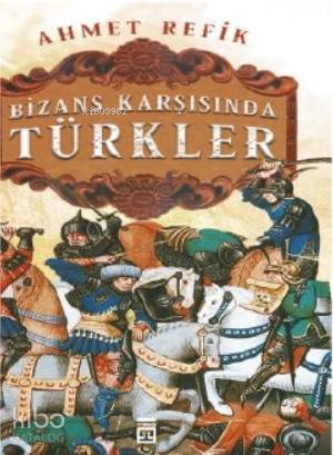 Bizans Karşısında Türkler