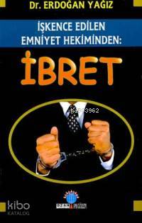 İbret İşkence Edilen Emniyet Hekiminden