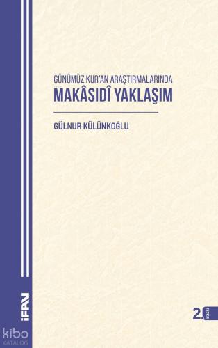 Günümüz Kur an Araştırmalarında Makasıdi Yaklaşım