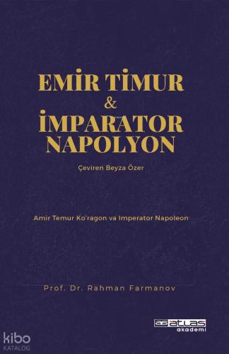 EMİR TIMUR VE İMPARATOR NAPOLYON Amir Temur ko ragon ve İmparator Napoleon