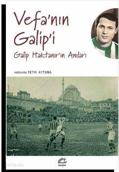 Vefa nın Galip i