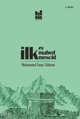 İlk Ev İlk Mabed İlk Mescid