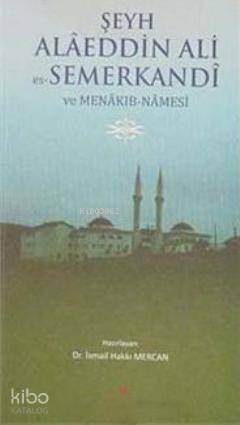 Şeyh Alaeddin Ali es Semerkandi ve Menakıb Namesi