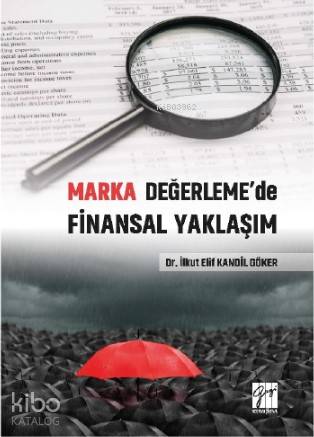 Marka Değerleme de Finansal Yaklaşım Dr İlkut Elif Kandil Göker