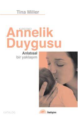 Annelik Duygusu Anlatısal Bir Yaklaşım