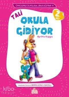 Tali Okula Gidiyor Ayrılma Kaygısı Örneklerle Duygusal Zeka Eğitimi