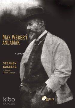 Max Weber in Karşılaştırmalı Tarihsel Sosyoloji