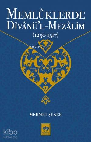 Memlüklerde Divanü l Mezalim 1250 1517