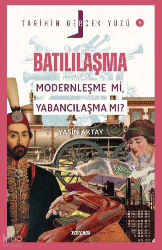 Batılılaşma Modernleşme mi Yabancılaşma mı