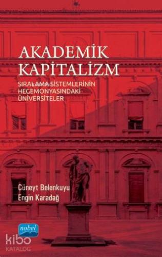 Akademik Kapitalizm Sıralama Sistemlerinin Hegemonyasındaki Üniversiteler