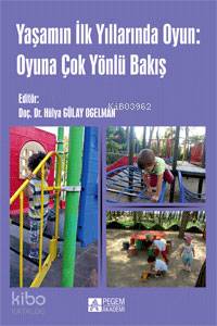Yaşamın ilk Yıllarında Oyun Oyuna Çok Yönlü Bakış
