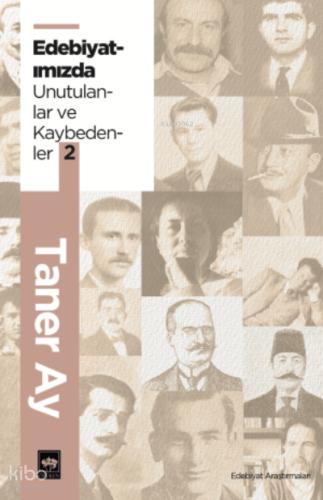 Ötüken Kitap Edebiyatımızda Unutulanlar ve Kaybedenler 2 Taner Ay
