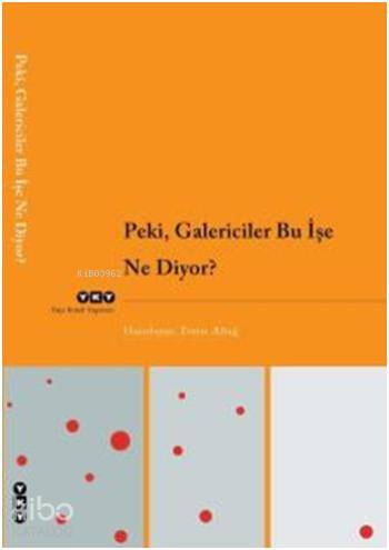 Peki Galericiler Bu İşe Ne Diyor