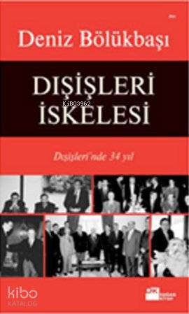 Dışişleri İskelesi Dışişler inde 34 Yıl