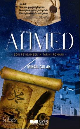 Ahmed Son Peygamber in Tarihi Romanı
