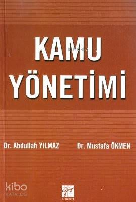 Kamu Yönetimi Dr Abdullah Yılmaz Dr Mustafa Ökmen