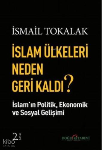 İslam Ülkeleri Neden Geri Kaldı