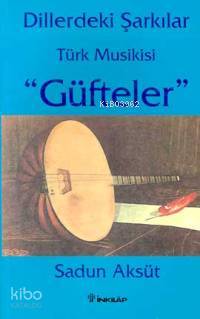 Dillerdeki Şarkılar Türk Musikisi Güfteler