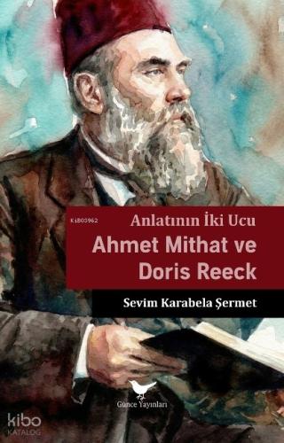 Anlatının İki Ucu Ahmet Mithat ve Doris Reeck