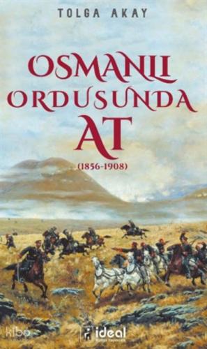 Osmanlı Ordusunda At 1856 1908
