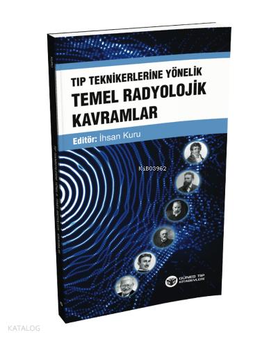 Tıp Teknikerlerine Yönelik Temel Radyolojik Kavramlar