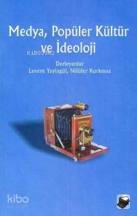 Medya Popüler Kültür ve İdeoloji
